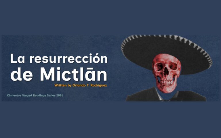 La Resurrección de Mictlān- IATI Theater.