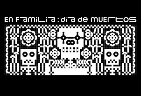 En Familia- Día de Muertos- El Museo del Barrio.